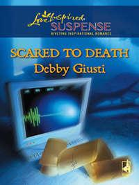 Scared to Death, Debby  Giusti audiobook. ISDN39928954