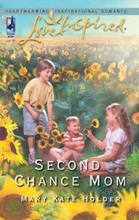Second Chance Mom - Mary Holder