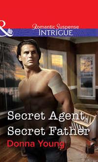 Secret Agent, Secret Father - Donna Young