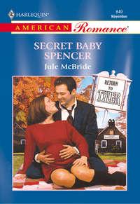 Secret Baby Spencer, Jule  McBride аудиокнига. ISDN39929122