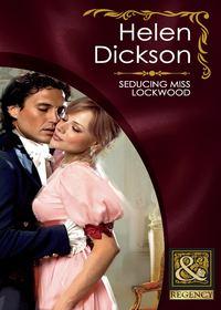 Seducing Miss Lockwood - Хелен Диксон
