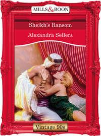 Sheikh′s Ransom, ALEXANDRA  SELLERS аудиокнига. ISDN39929226