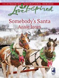 Somebody′s Santa, Annie  Jones аудиокнига. ISDN39929362