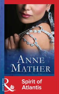 Spirit Of Atlantis, Anne  Mather audiobook. ISDN39929394