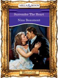 Surrender The Heart, Nina  Beaumont audiobook. ISDN39929506