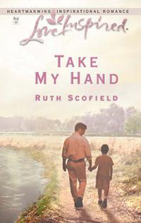 Take My Hand, Ruth  Scofield аудиокнига. ISDN39929546