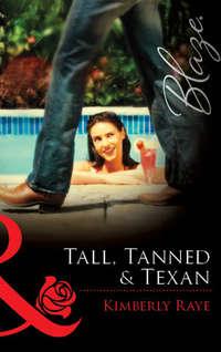 Tall, Tanned & Texan, Kimberly  Raye аудиокнига. ISDN39929586
