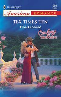 Tex Times Ten, Tina  Leonard аудиокнига. ISDN39929706