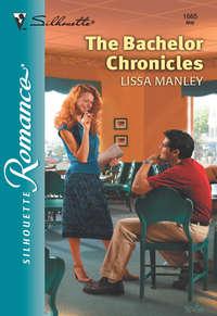 The Bachelor Chronicles, Lissa  Manley аудиокнига. ISDN39929842