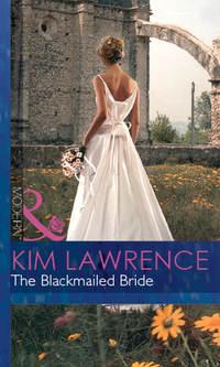 The Blackmailed Bride - Ким Лоренс