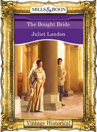 The Bought Bride, Juliet  Landon аудиокнига. ISDN39929922