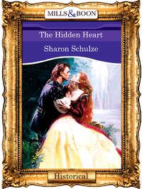 The Hidden Heart - Sharon Schulze