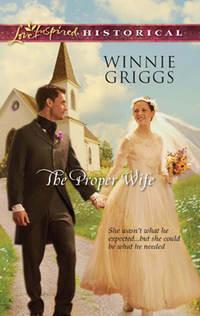 The Proper Wife - Winnie Griggs