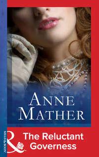 The Reluctant Governess, Anne  Mather audiobook. ISDN39930490