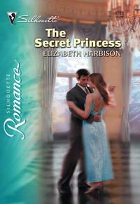 The Secret Princess, Elizabeth  Harbison аудиокнига. ISDN39930578