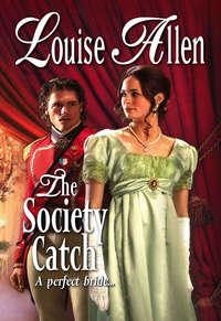 The Society Catch, Louise Allen аудиокнига. ISDN39930642