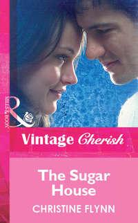 The Sugar House, Christine  Flynn audiobook. ISDN39930674