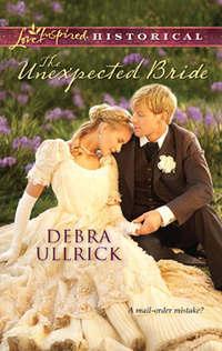 The Unexpected Bride - Debra Ullrick