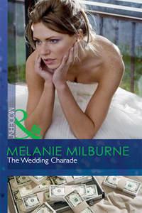 The Wedding Charade, MELANIE  MILBURNE аудиокнига. ISDN39930802