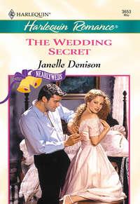 The Wedding Secret, Janelle Denison аудиокнига. ISDN39930858