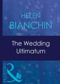 The Wedding Ultimatum - HELEN BIANCHIN