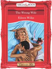 The Wrong Wife, Eileen  Wilks аудиокнига. ISDN39930906