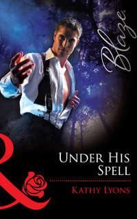 Under His Spell, Kathy  Lyons audiobook. ISDN39931162
