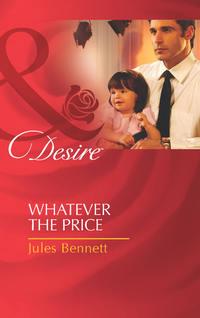 Whatever the Price, Jules Bennett audiobook. ISDN39931370