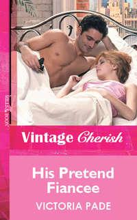 His Pretend Fiancee - Victoria Pade