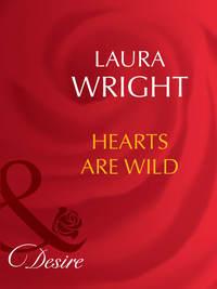 Hearts Are Wild, Laura  Wright audiobook. ISDN39931706