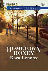 Hometown Honey, Kara  Lennox audiobook. ISDN39932138