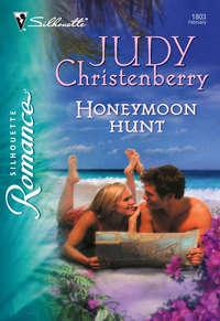 Honeymoon Hunt, Judy  Christenberry audiobook. ISDN39932170