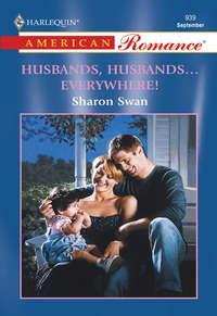 Husbands, Husbands...Everywhere!, Sharon  Swan audiobook. ISDN39932218