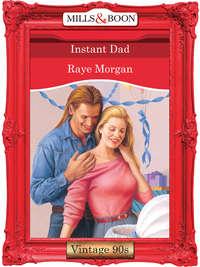 Instant Dad - Raye Morgan