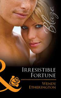 Irresistible Fortune, Wendy  Etherington аудиокнига. ISDN39932370