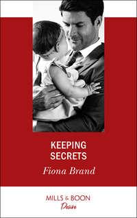 Keeping Secrets, Fiona Brand аудиокнига. ISDN39932426