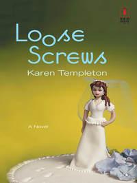 Loose Screws, Karen Templeton аудиокнига. ISDN39932602