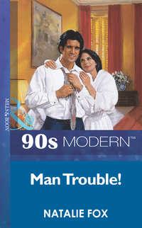 Man Trouble, Natalie  Fox audiobook. ISDN39932690