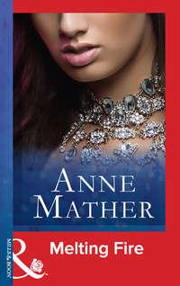 Melting Fire, Anne  Mather audiobook. ISDN39932754