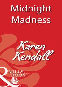 Midnight Madness, Karen  Kendall аудиокнига. ISDN39932786