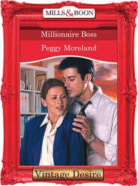 Millionaire Boss, Peggy  Moreland audiobook. ISDN39932842