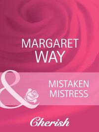 Mistaken Mistress, Margaret Way audiobook. ISDN39932882