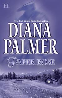 Paper Rose, Diana  Palmer аудиокнига. ISDN39933298