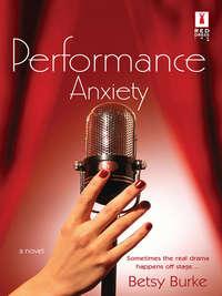 Performance Anxiety, Betsy  Burke аудиокнига. ISDN39933386