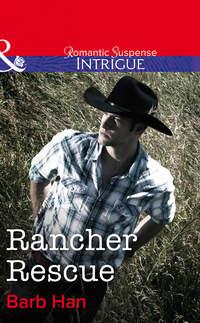 Rancher Rescue, Barb  Han audiobook. ISDN39933570