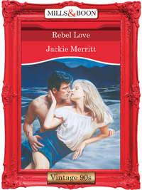 Rebel Love, Jackie  Merritt audiobook. ISDN39933642