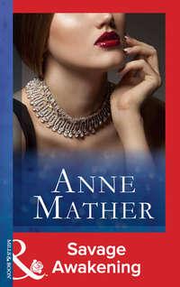 Savage Awakening, Anne  Mather audiobook. ISDN39933834