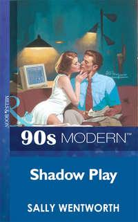 Shadow Play, Sally  Wentworth audiobook. ISDN39934074