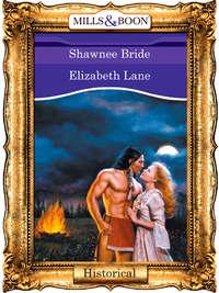 Shawnee Bride, Elizabeth Lane аудиокнига. ISDN39934122