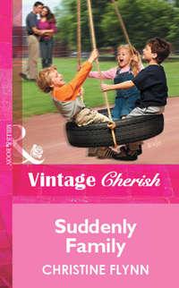 Suddenly Family, Christine  Flynn audiobook. ISDN39934418